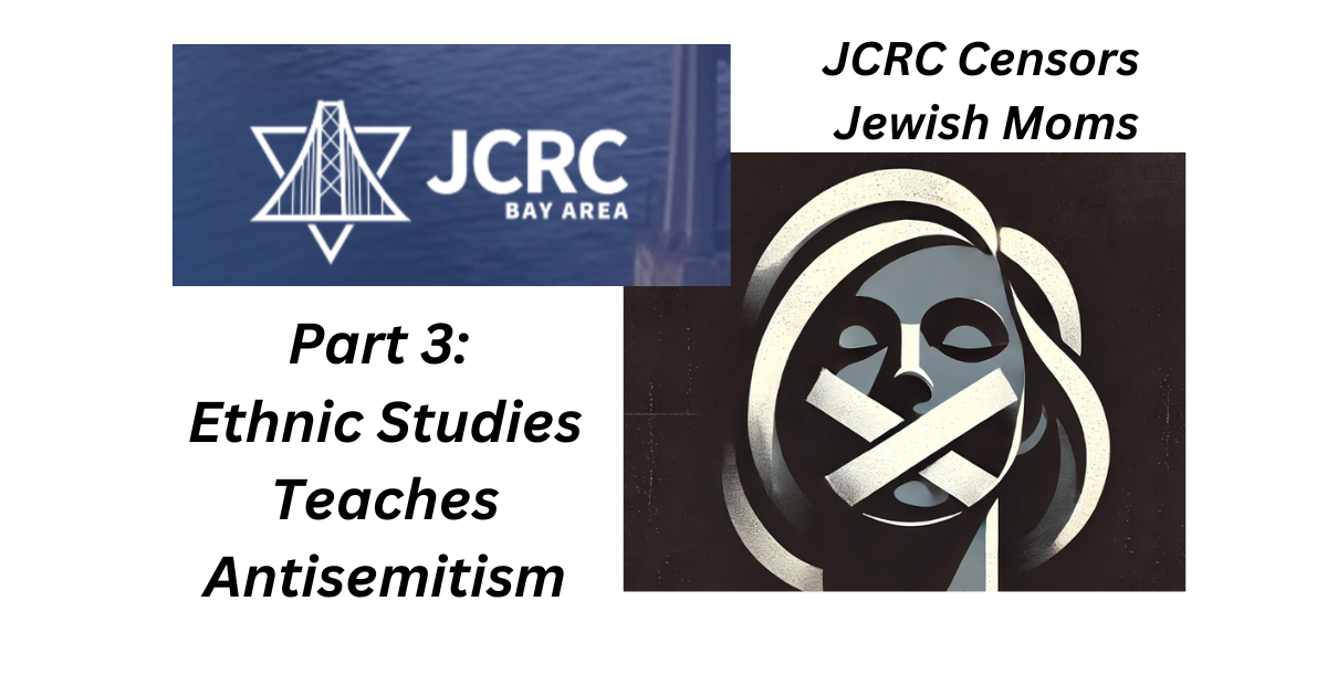 Part 3: Ethnic Studies Teaches Antisemitism in 3 Simple Steps