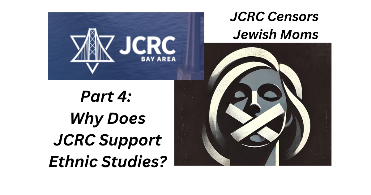 Part 4: Why does JCRC still support Ethnic Studies knowing that Israel is framed as a Colonizer?